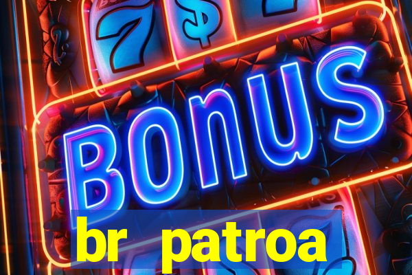 br patroa plataforma jogo online